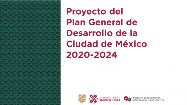 Proyecto del Plan General de Desarrollo de la Ciudad de México 2020 - 2040